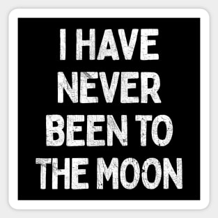 I Have Never Been To The Moon Sticker